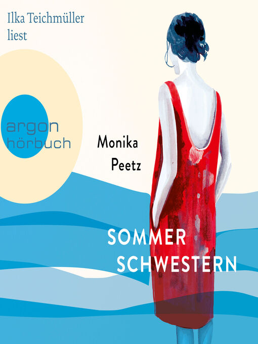 Title details for Sommerschwestern--Die Sommerschwestern-Romane, Band 1 (Ungekürzte Lesung) by Monika Peetz - Available